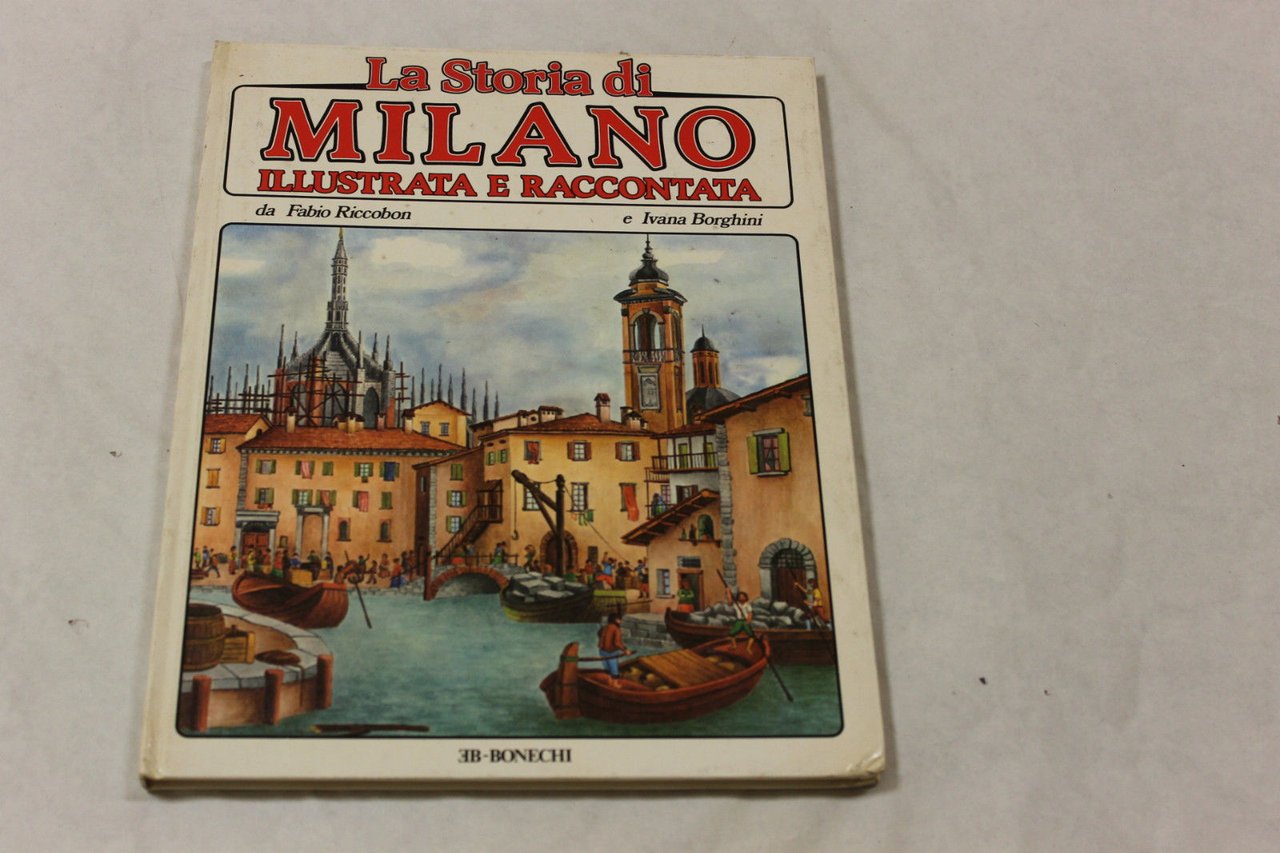 La Storia di Milano illustrata e raccontata