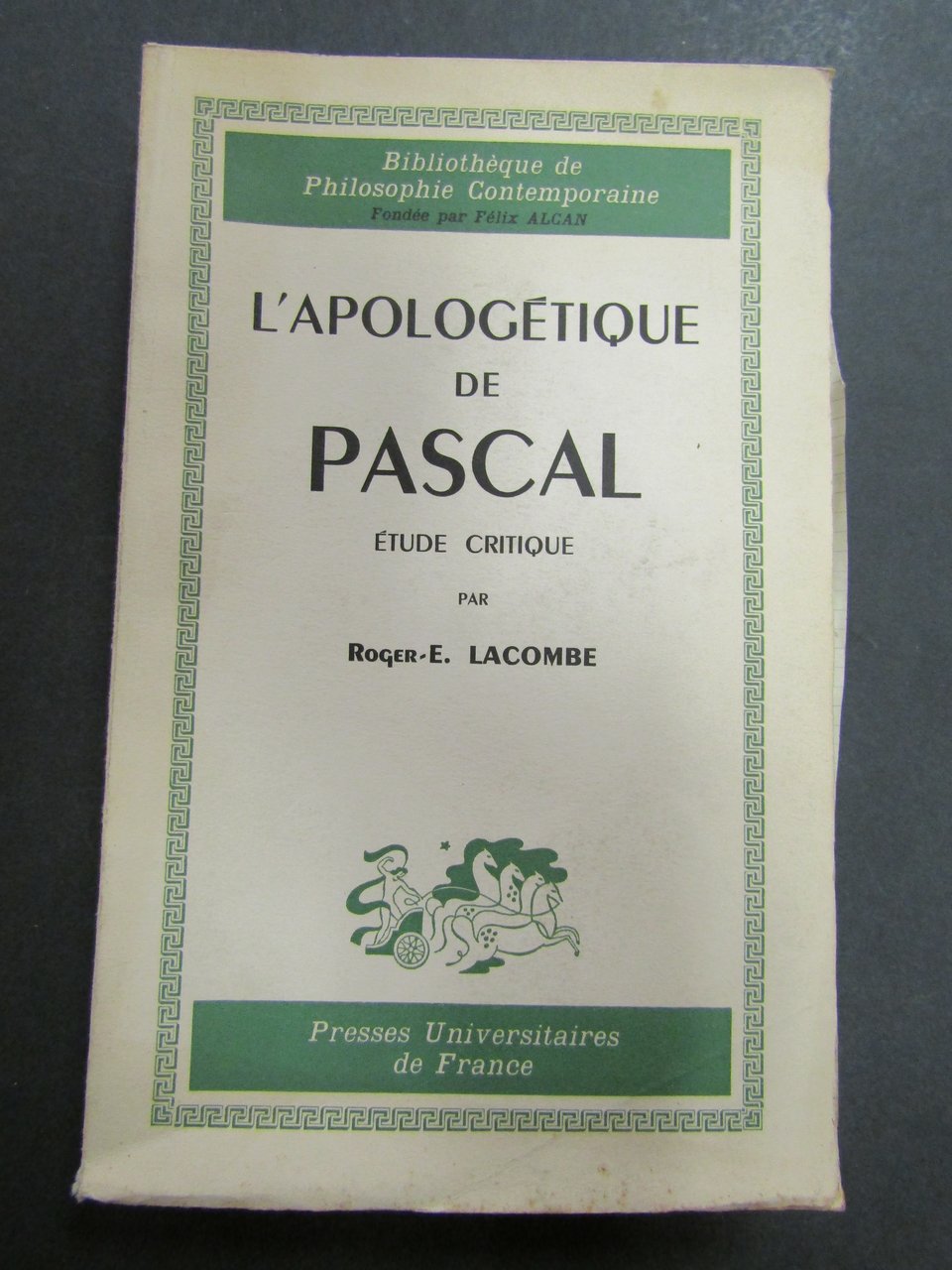 Lacombe Roger-E. L'apologetique de Pascal. Etude critique. Presses Universitaries de …