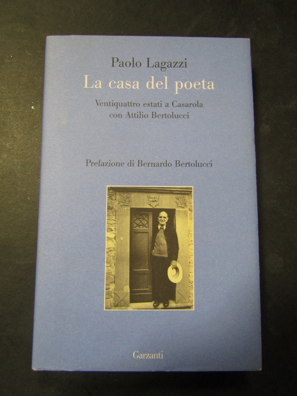 Lagazzi Paolo. La casa del poeta. Garzanti. 2008-I