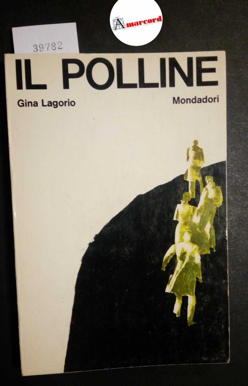 Lagorio Gina, Il polline, Mondadori, 1966 - I