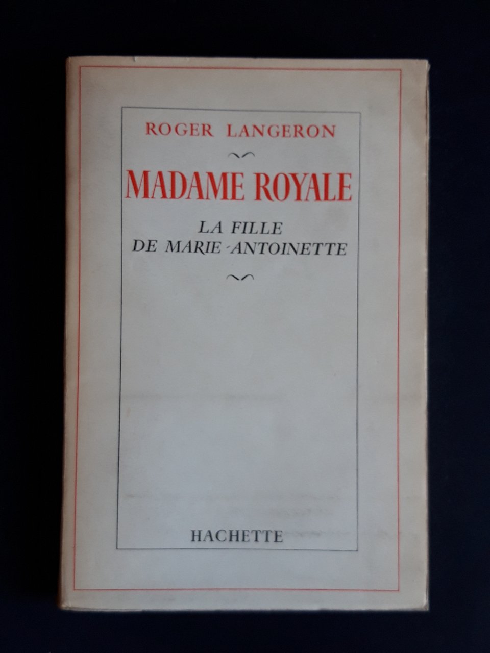 Langeron Roger. Madame Royale. Hachette. 1958 - I
