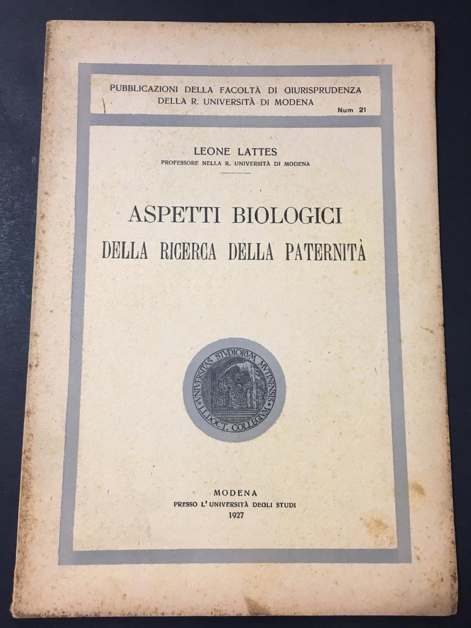 Lattes Leone. Aspetti Biologici nella ricerca della paternità. L'Università degli …