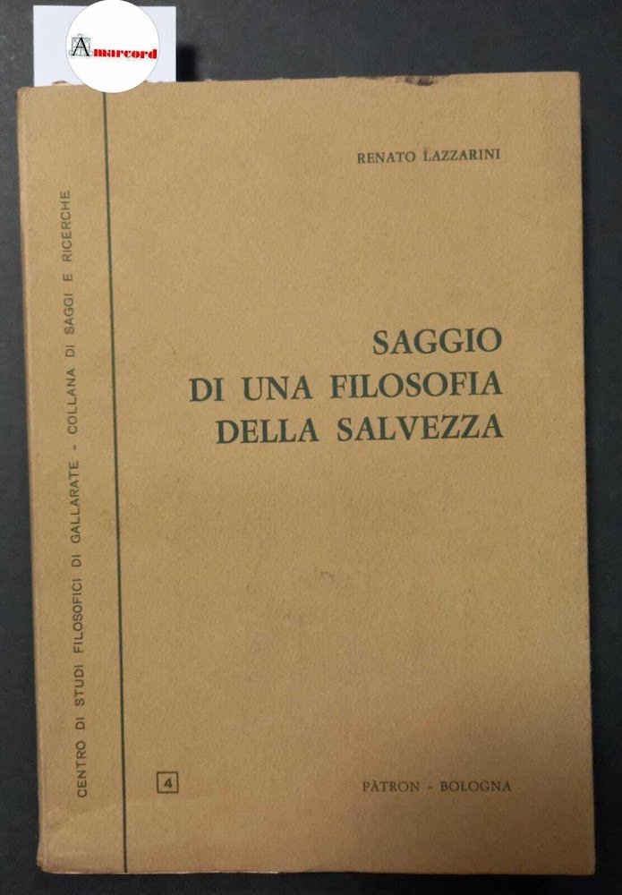 Lazzarini Renato, Saggio di una filosofia della salvezza, Patron, 1966