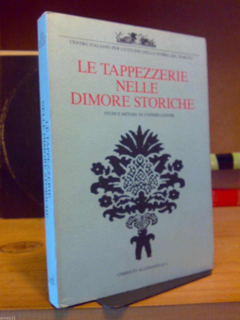 LE TAPPEZZERIE NELLE DIMORE STORICHE / Studi e Metodi di …