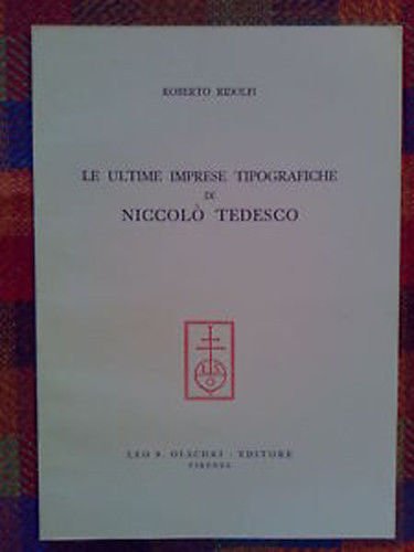 LE ULTIME IMPRESE TIPOGRAFICHE DI NICCOLO' TEDESCO