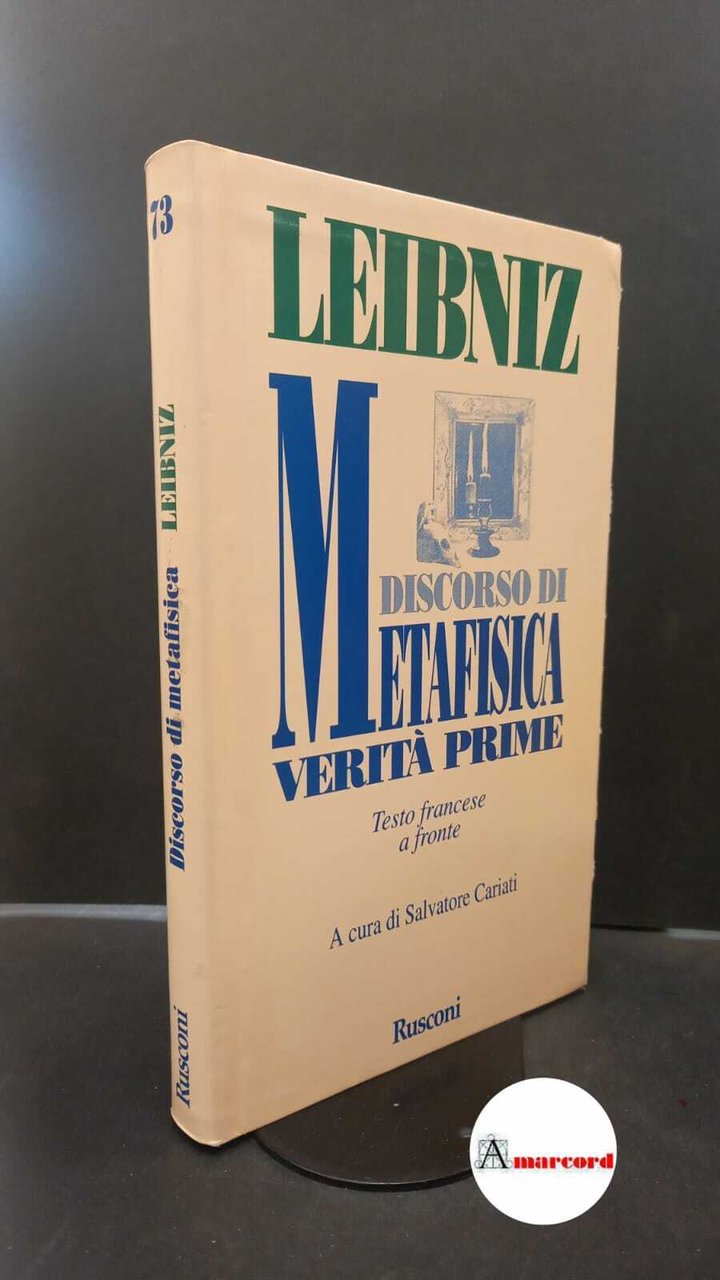 Leibniz, Gottfried Wilhelm. , and Cariati, Salvatore. Discorso di metafisica …