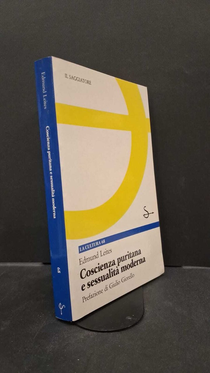 Leites, Edmund. Coscienza puritana e sessualità moderna \Milano! Il saggiatore, …