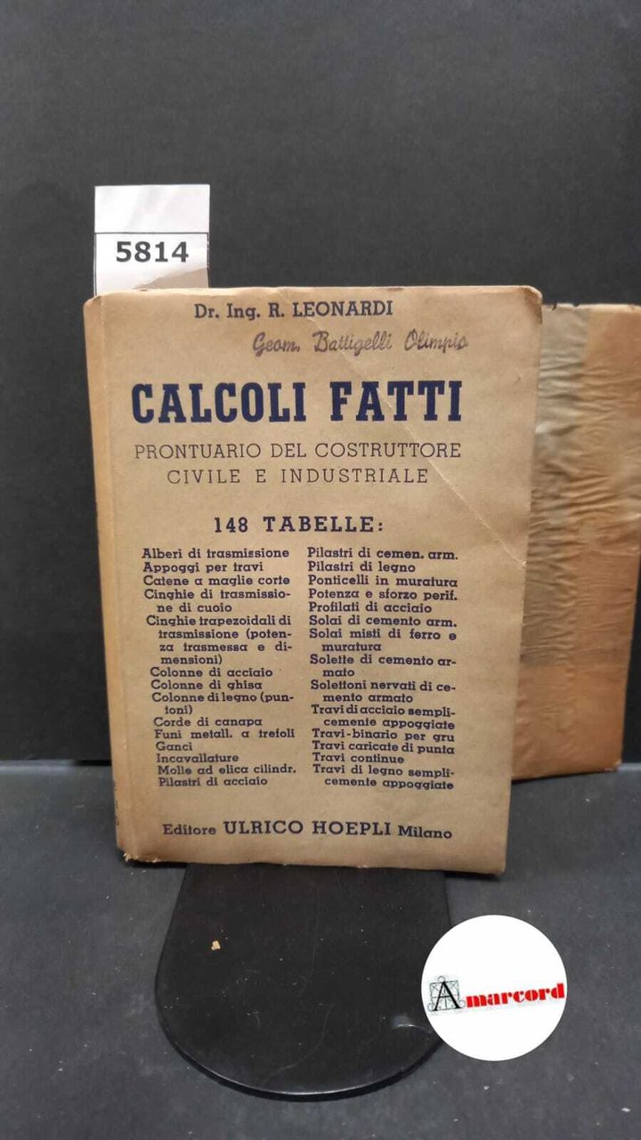 Leonardi, R.. Calcoli fatti : prontuario del costruttore civile e …
