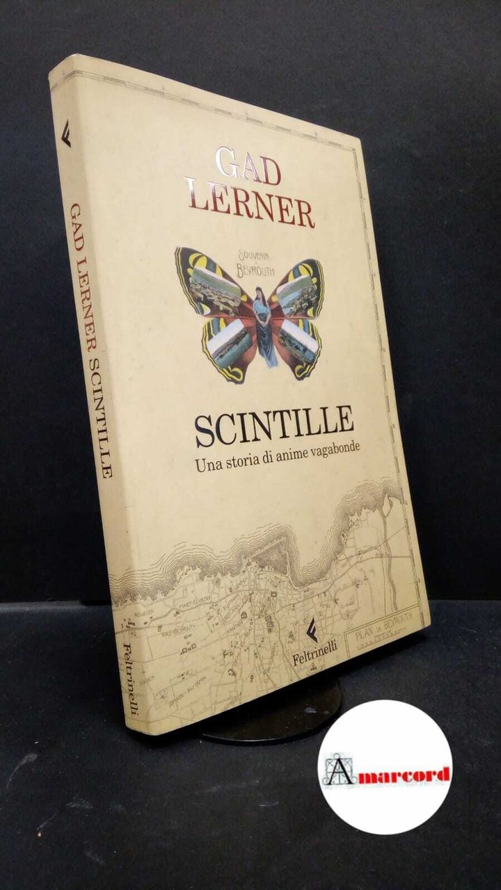 Lerner, Gad. Scintille : una storia di anime vagabonde. Milano …