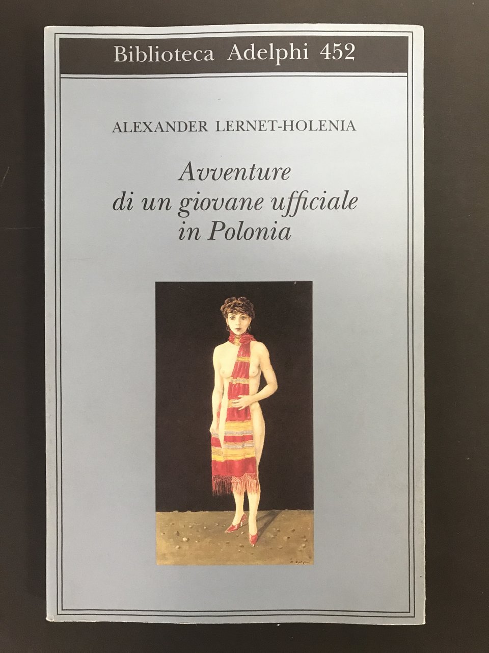 Lernet-Holenia Alexander. Avventure di un giovane ufficiale in Polonia. Adelphi. …