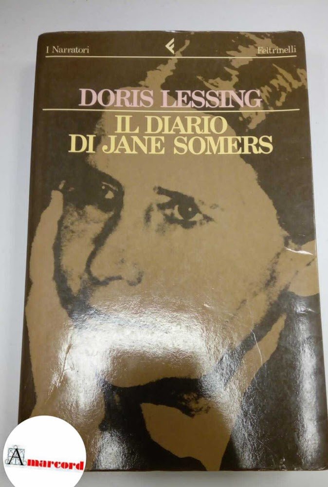 Lessing Doris, Il diario di jane Somers, Feltrinelli, 1986 . …