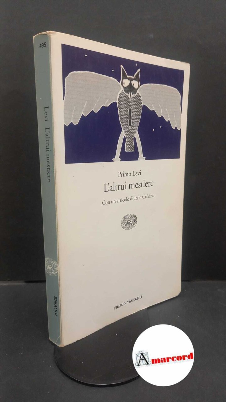 Levi, Primo. L'altrui mestiere Torino Einaudi, 1985