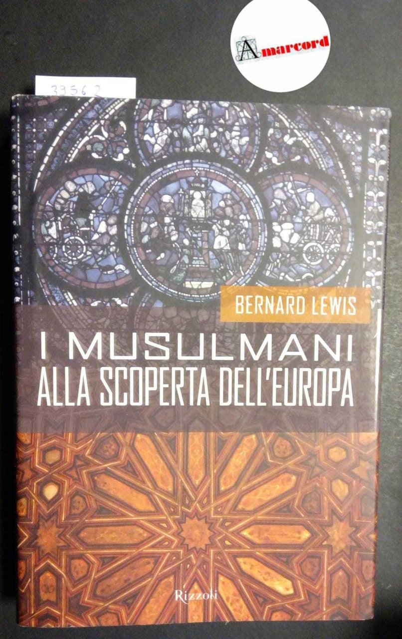 Lewis Bernard, I musulmani alla scoperta dell'Europa, Rizzoli, 2004