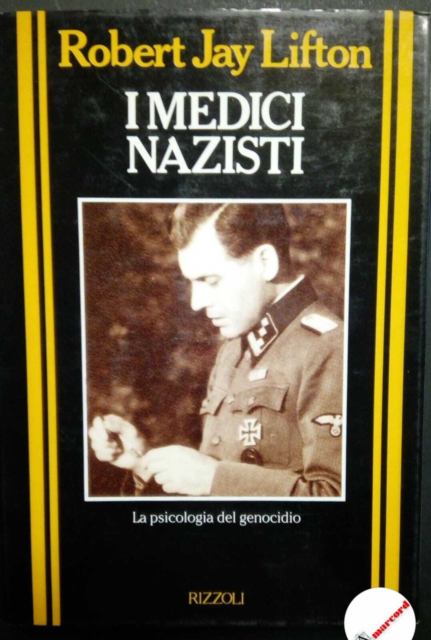 Lifton Robert Jay, I medici nazisti, Rizzoli, 1988 - I.