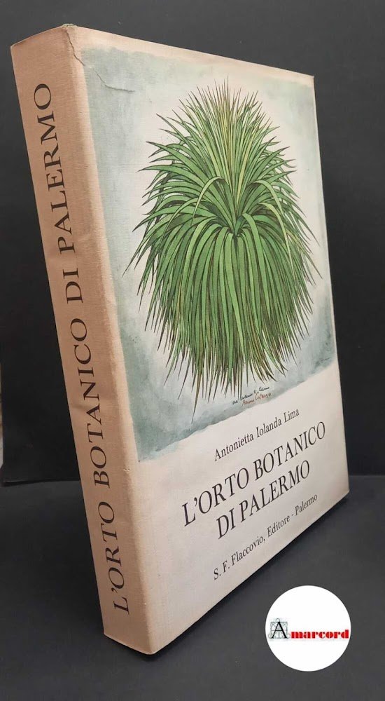 Lima, Antonietta Iolanda. �L'�Orto Botanico di Palermo Palermo Flaccovio, 1978