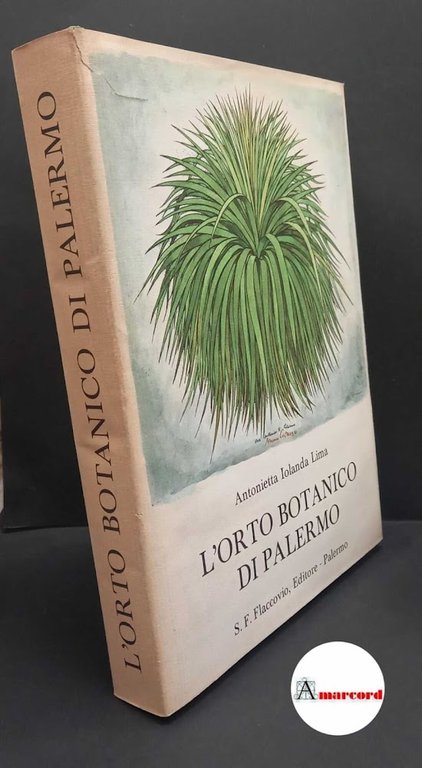 Lima, Antonietta Iolanda. �L'�Orto Botanico di Palermo Palermo Flaccovio, 1978