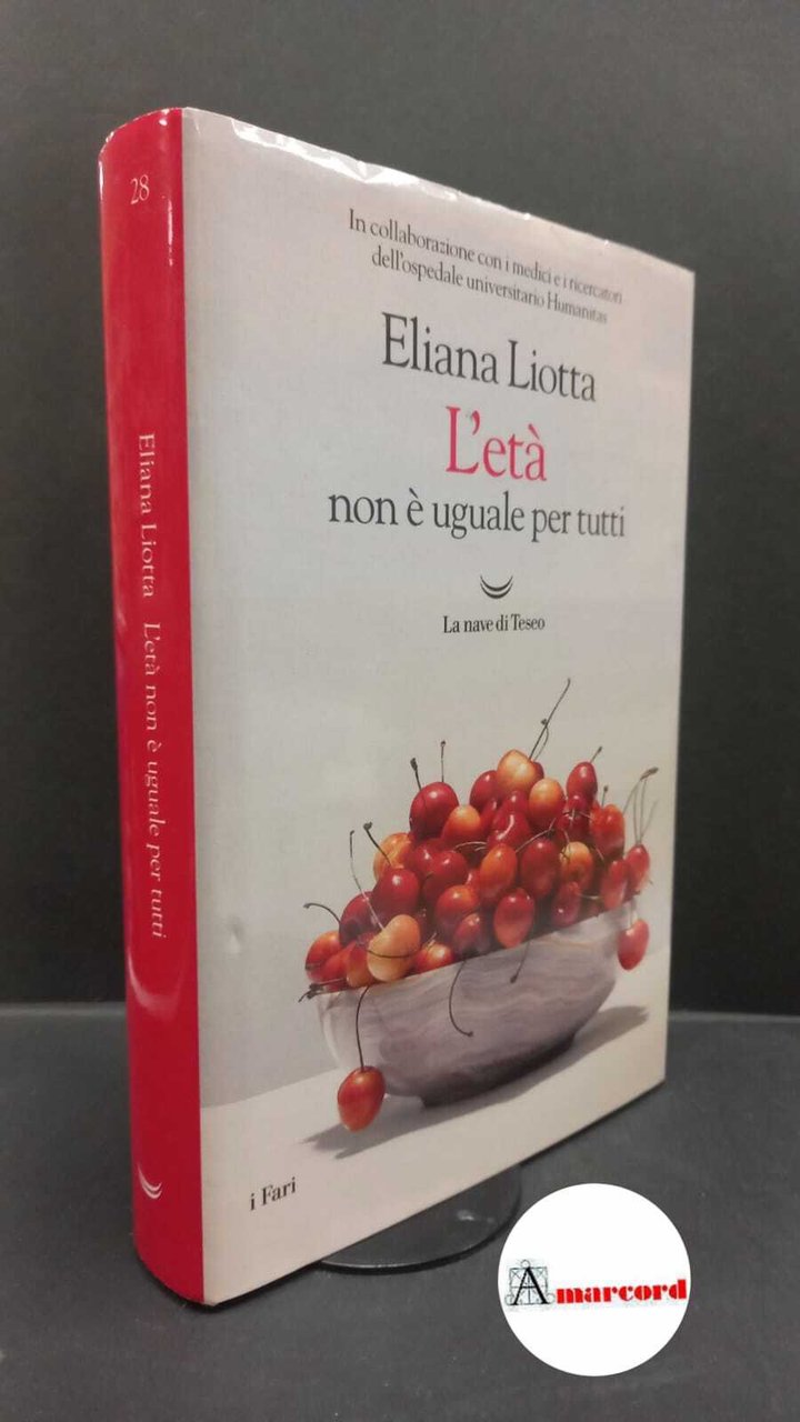 Liotta, Eliana. L'età non è uguale per tutti Milano La …
