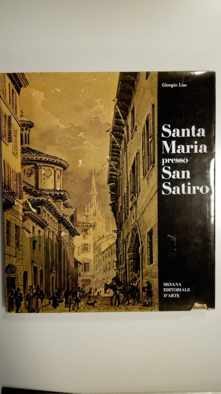 Lise Giorgio, Santa Maria presso San Satiro, Silvana Editoriale d'Arte, …