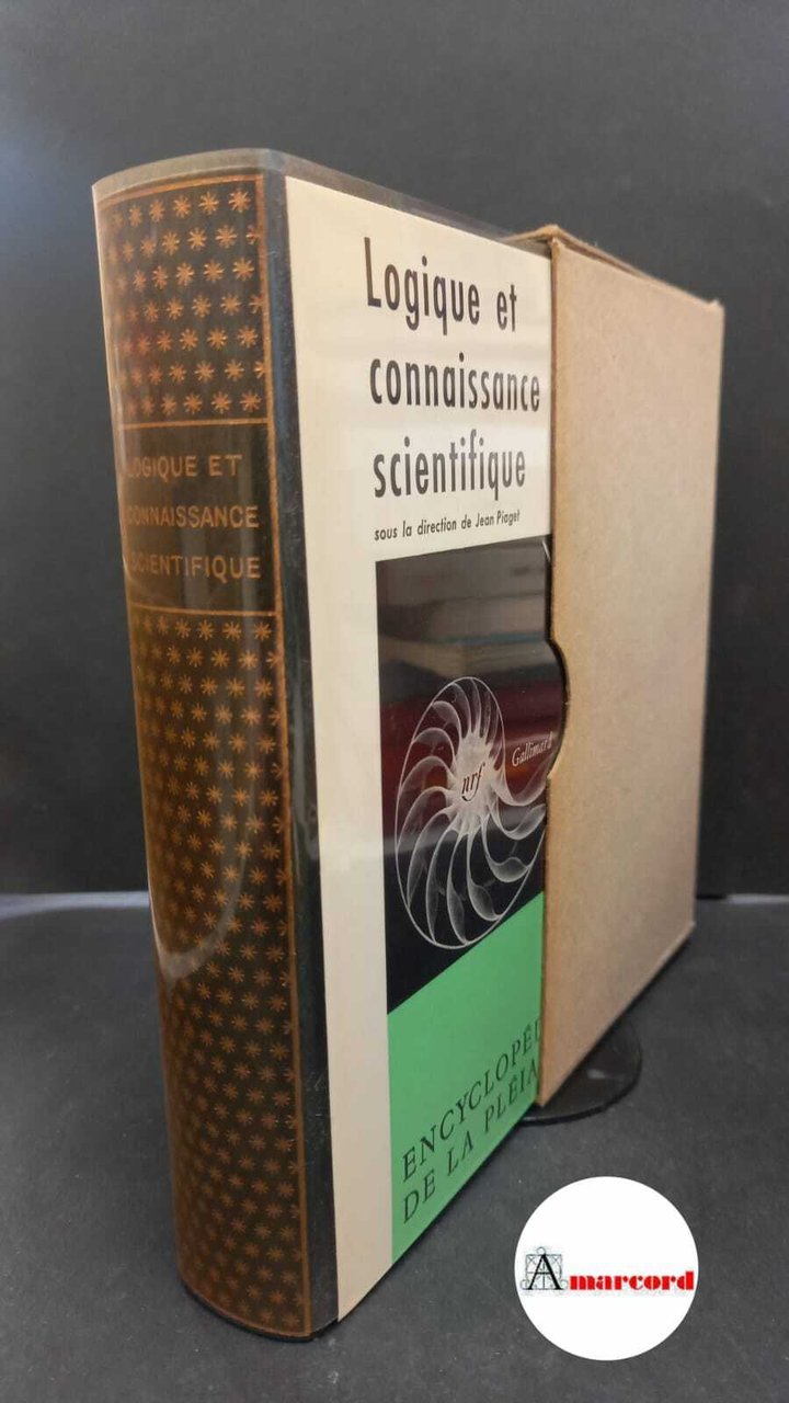 Logique et connaissance scientifique. Paris Gallimard, 1967