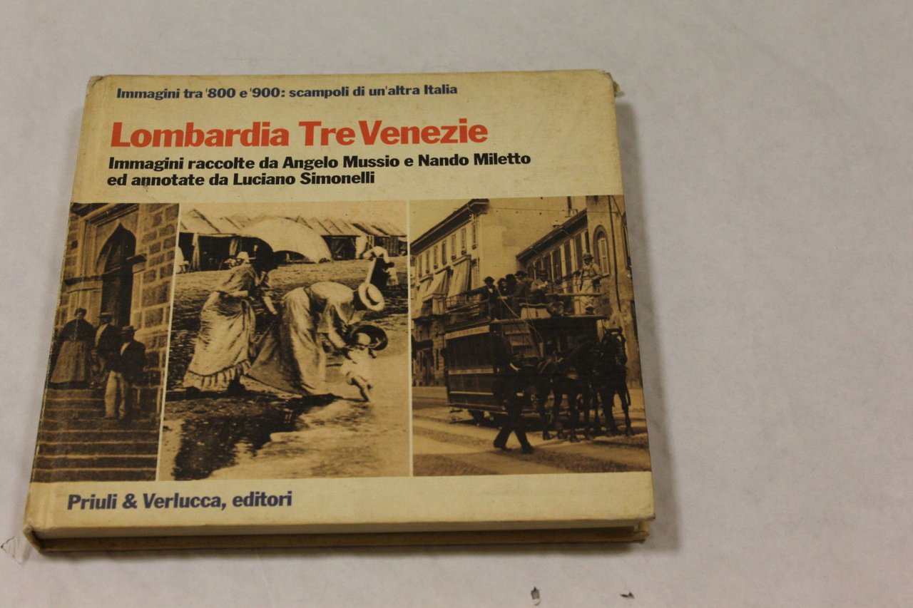 Lombardia Tre Venezie. Immagini tra ?800 e ?900