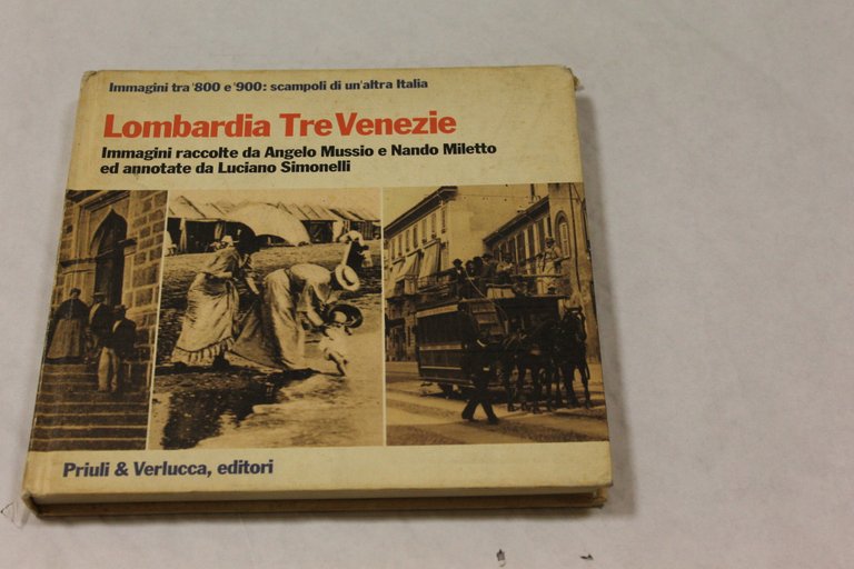 Lombardia Tre Venezie. Immagini tra ?800 e ?900