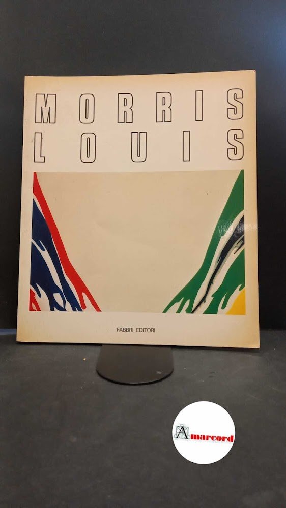 Louis, Morris. Morris Louis : oltre l'espressionismo astratto. Milano Fabbri, … | Immagine principale