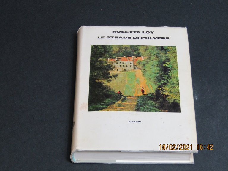 Loy Rosetta. Le strade di polvere. Einaudi. 1987 - I