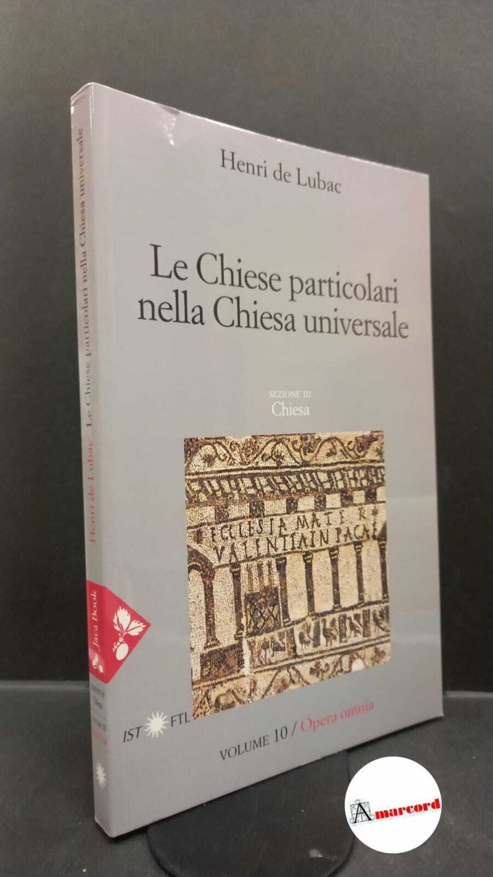 Lubac, Henri : de. Vol. 10: Le chiese particolari nella …