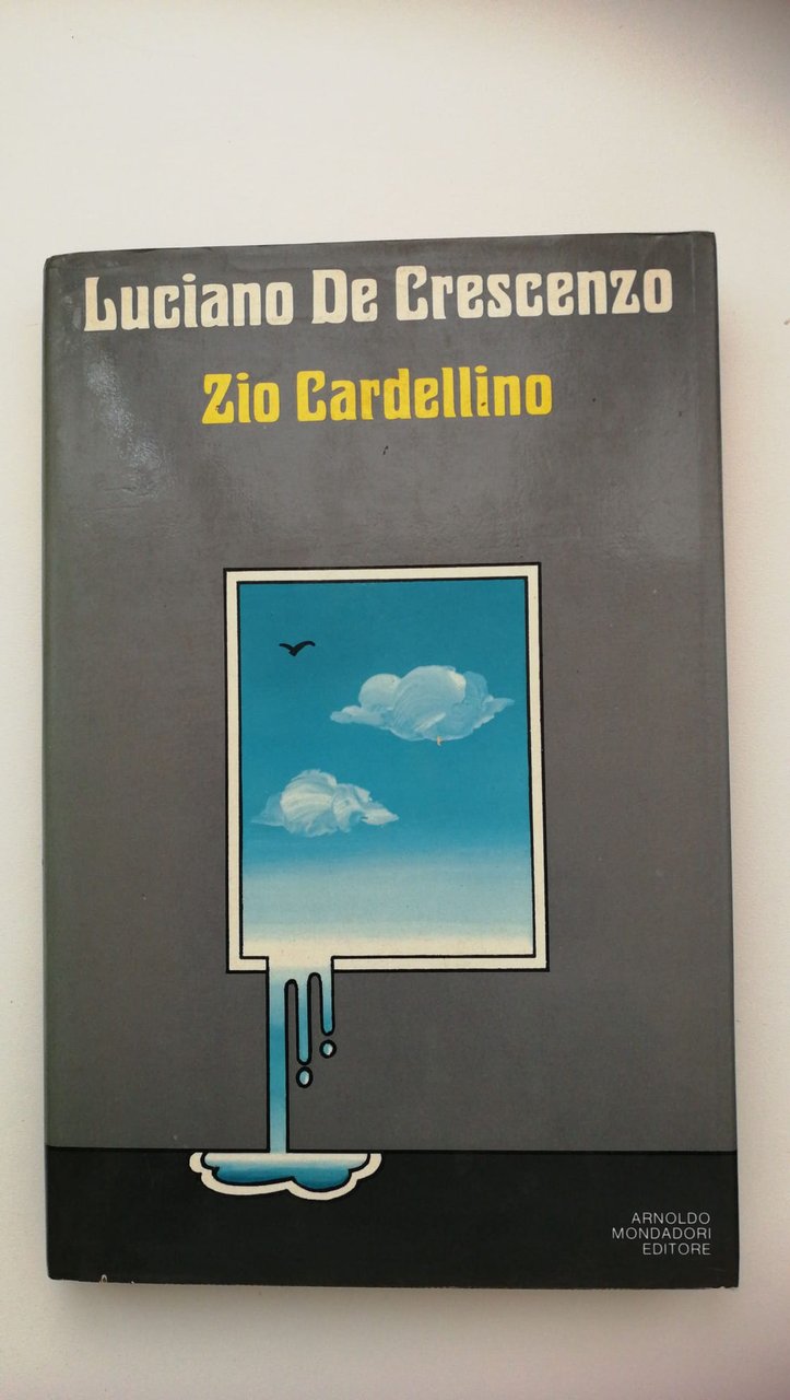 Luciano De Crescenzo. ZIO CARDELLINO. Mondadori, 1981 - I edizione | Immagine principale