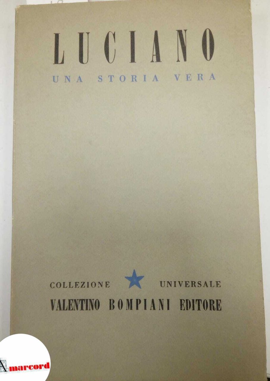 Luciano di Samosata, Una storia vera (volume secondo), Bompiani, 1944 …