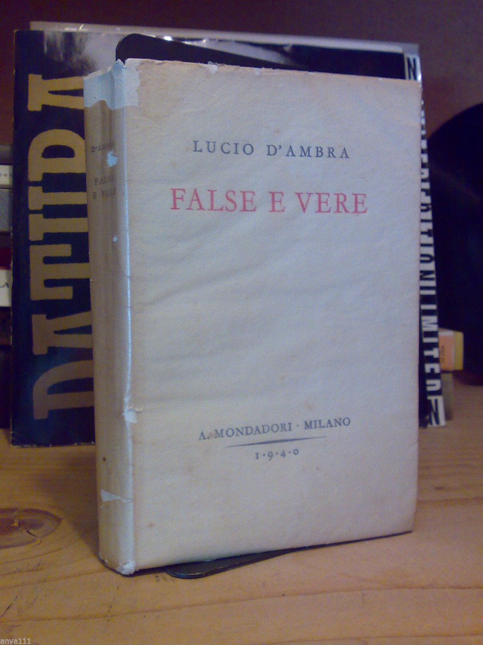 Lucio D'Ambra - FALSE E VERE - Mondadori 1940 - …