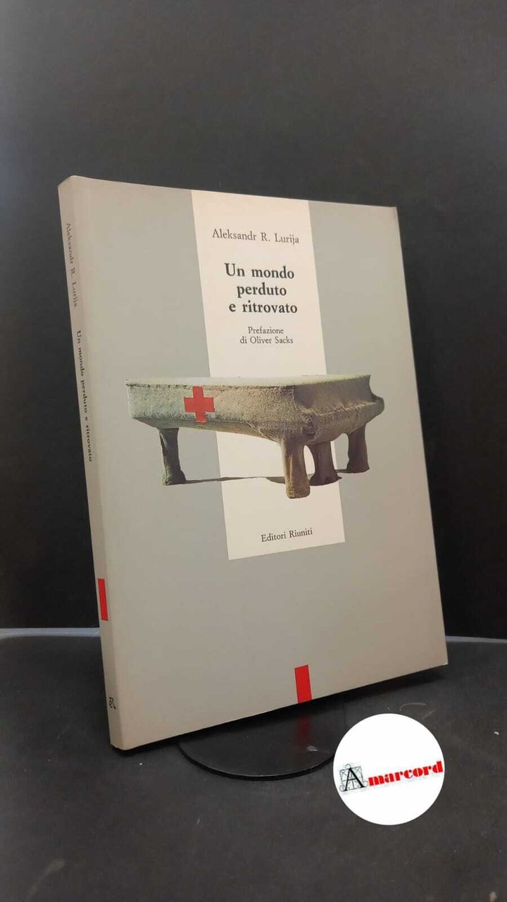 Lurija, Aleksandr Romanovič. , and Sacks, Oliver. �Un �mondo perduto …