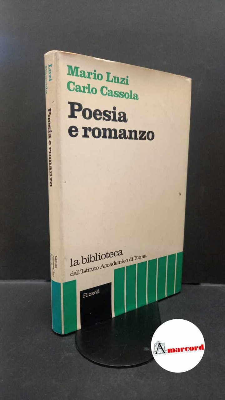 Luzi, Mario. , and Cassola, Carlo. Poesia e romanzo Milano …