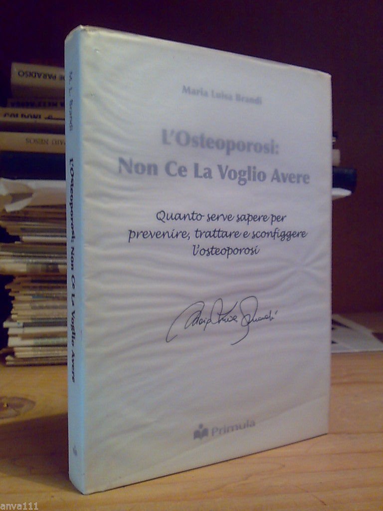 M.Luisa Brandi - L'OSTEOPOROSI : NON CE LA VOGLIO AVERE … | Immagine principale