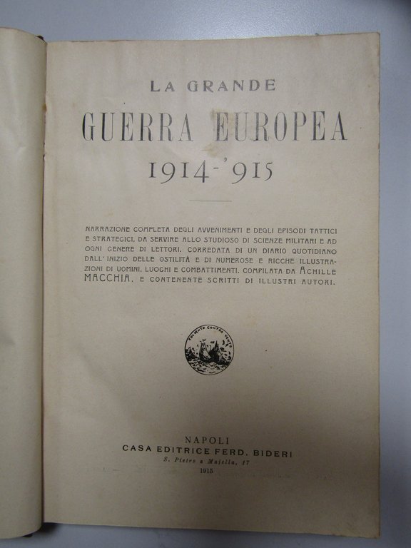 Macchia Achille. LA GRANDE GUERRA EUROPEA 1914 - '915. Casa …