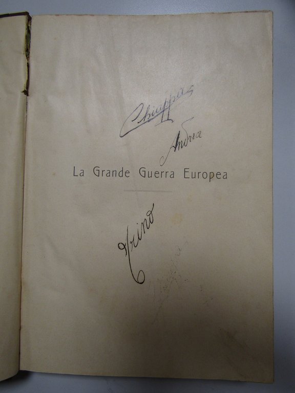 Macchia Achille. LA GRANDE GUERRA EUROPEA 1914 - '915. Casa …