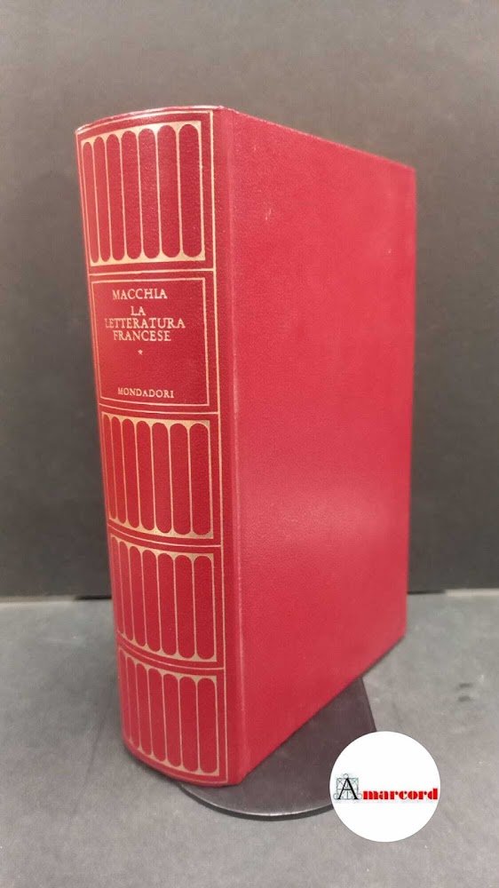 Macchia, Giovanni. La letteratura francese. Vol. 1, Dal Medioevo al … | Immagine principale