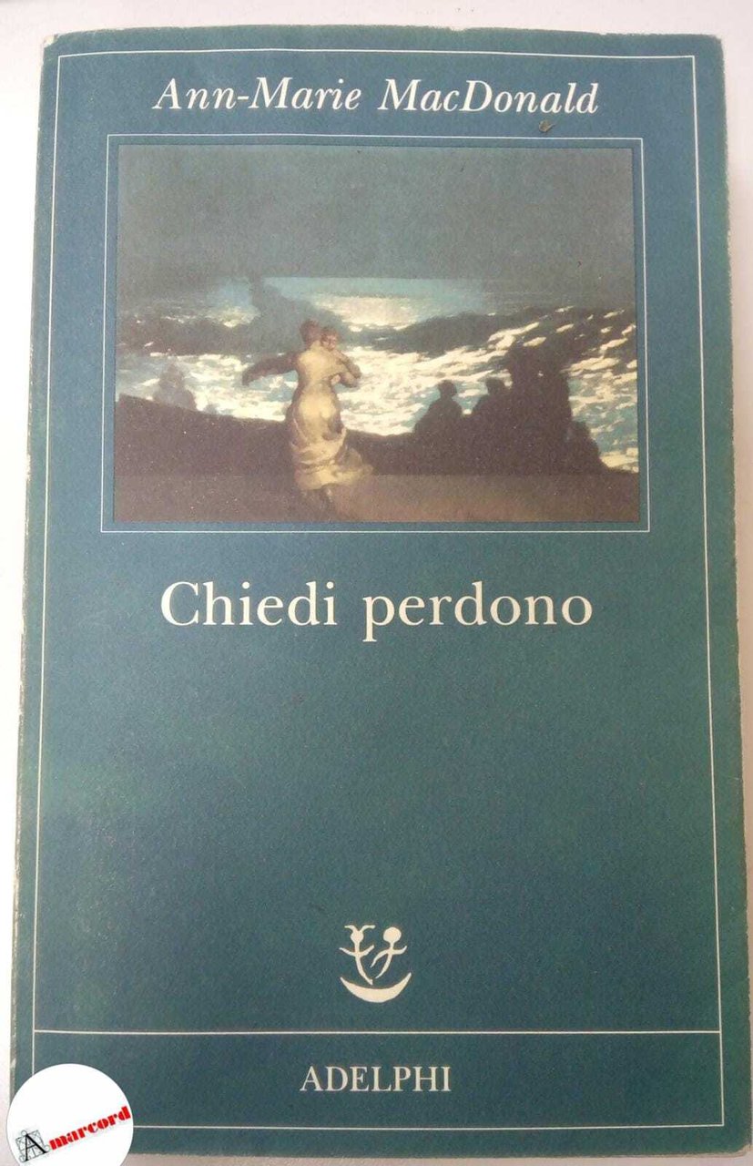 MacDonald Ann-Marie. Chiedi perdono. Adelphi. 1999 - I