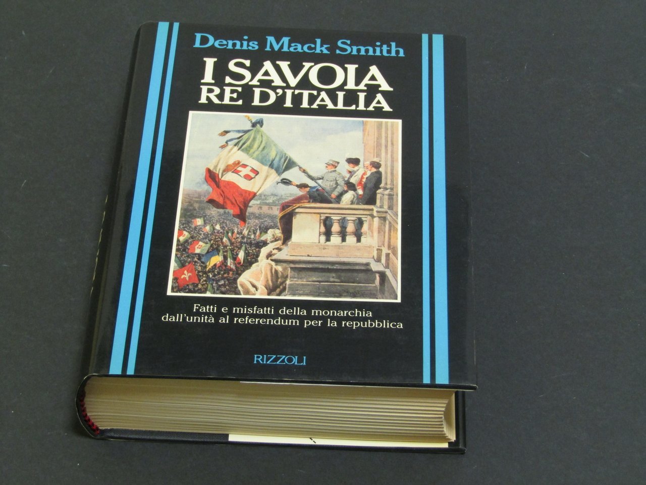 Mack Smith Denis. I Savoia re d'Italia. Rizzoli. 1990 - …