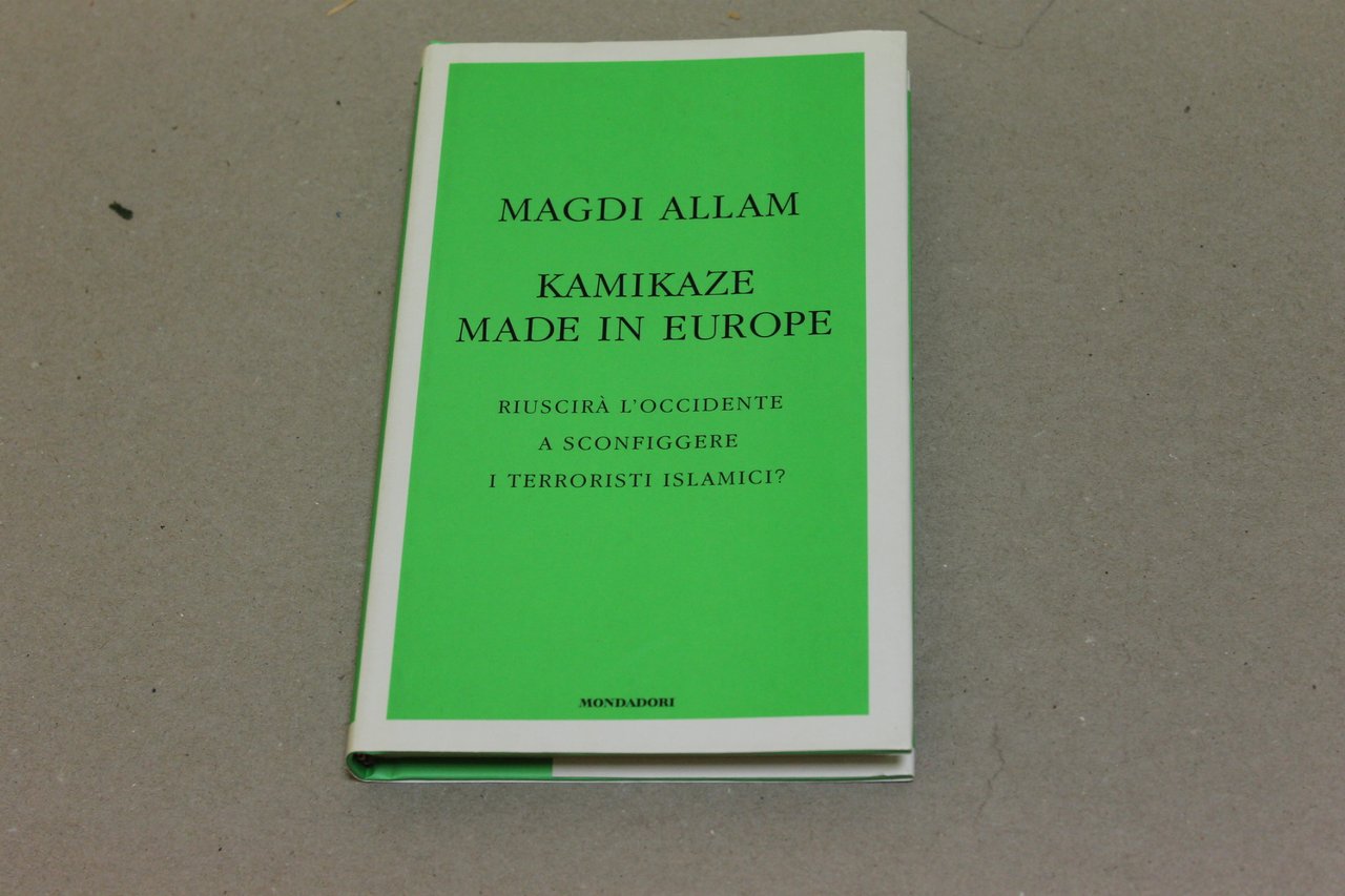 Magdi Allam. Kamikaze made in Europe. Mondadori. 2004