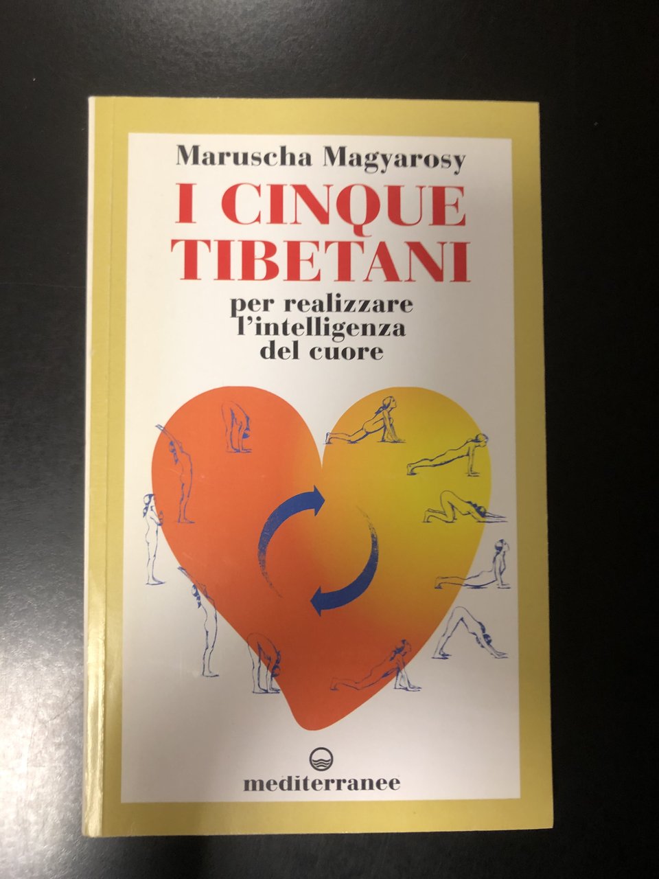 Magyarosy Maruscha. I cinque tibetani per realizzare l'intelligenza del cuore. …