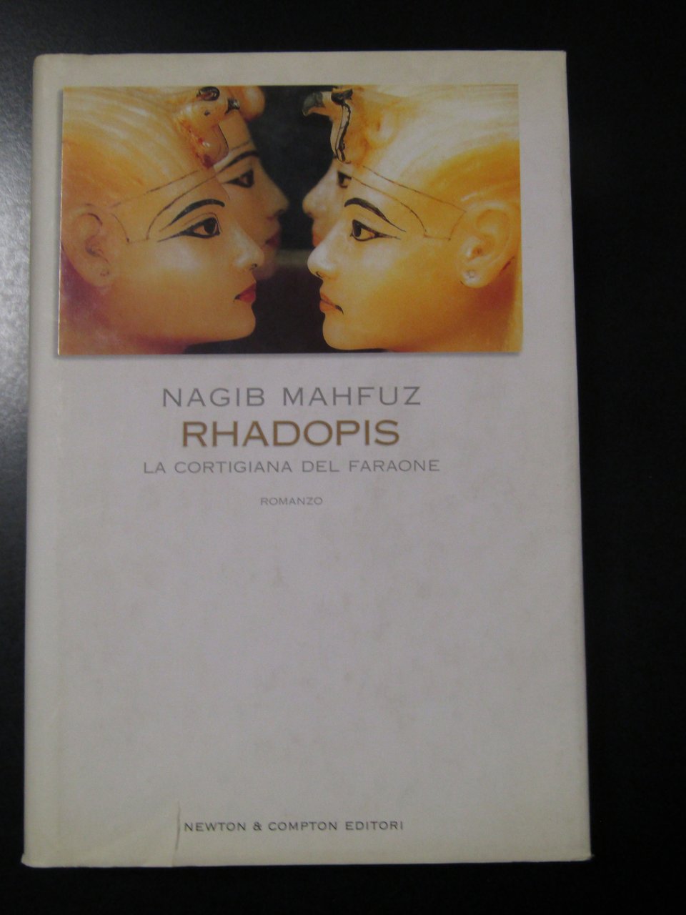 Mahfuz Nagib. Rhadopis. La cortigiana del faraone. Newton &amp; Compton …