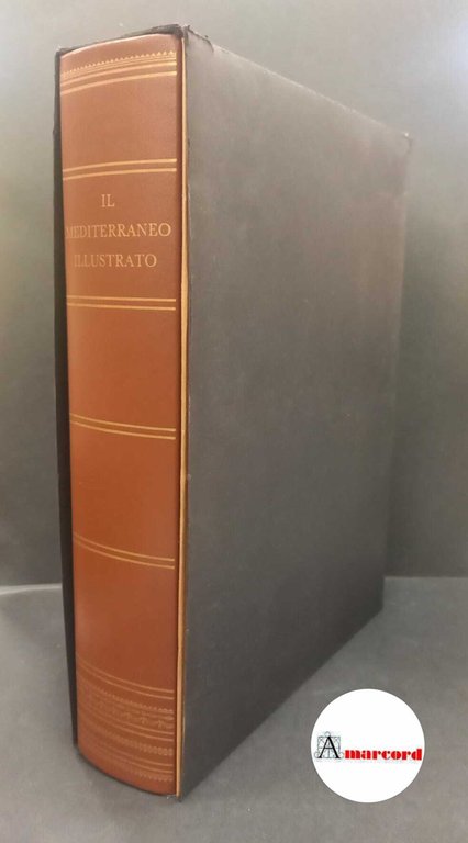 Malagoli Vecchi, Marco. . Il Mediterraneo illustrato \Palermo! Banco di Sicilia, 1987
