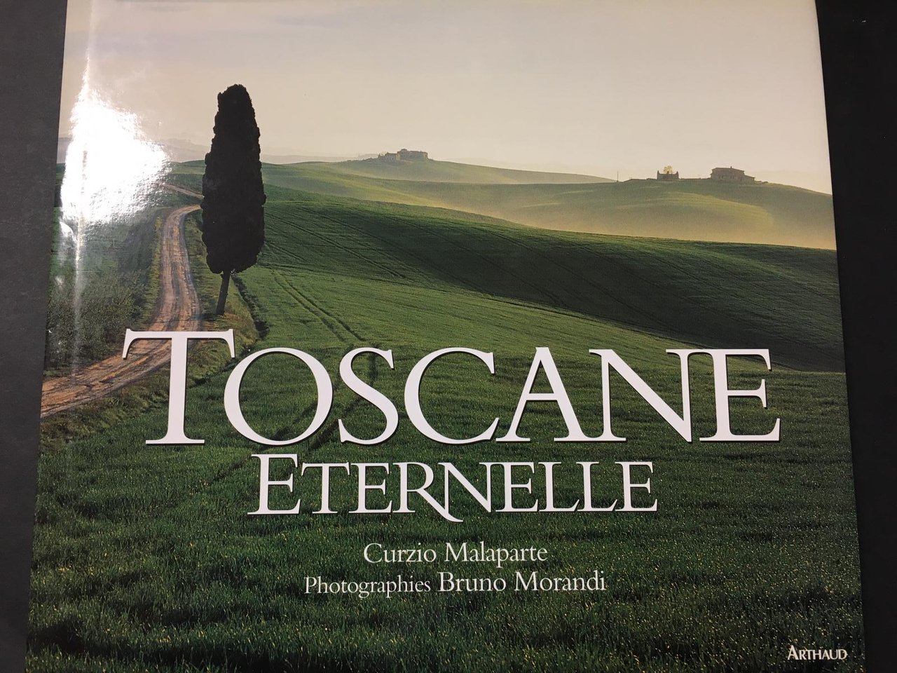 Malaparte Curzio. Toscane Eternelle. Arthaud. 2002