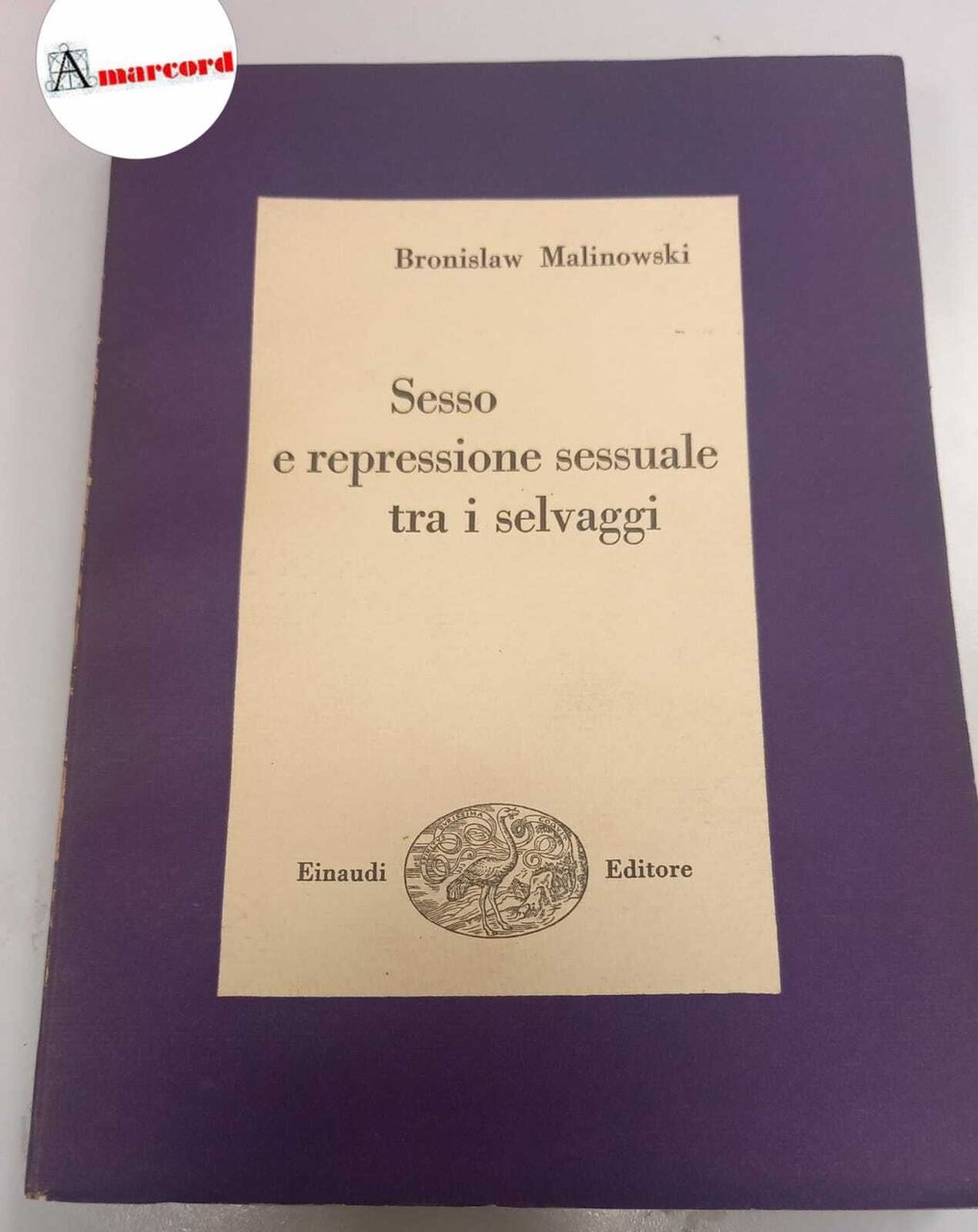 Malinowski Bronislaw, Sesso e repressione sessuale tra i selvaggi, Einaudi, …