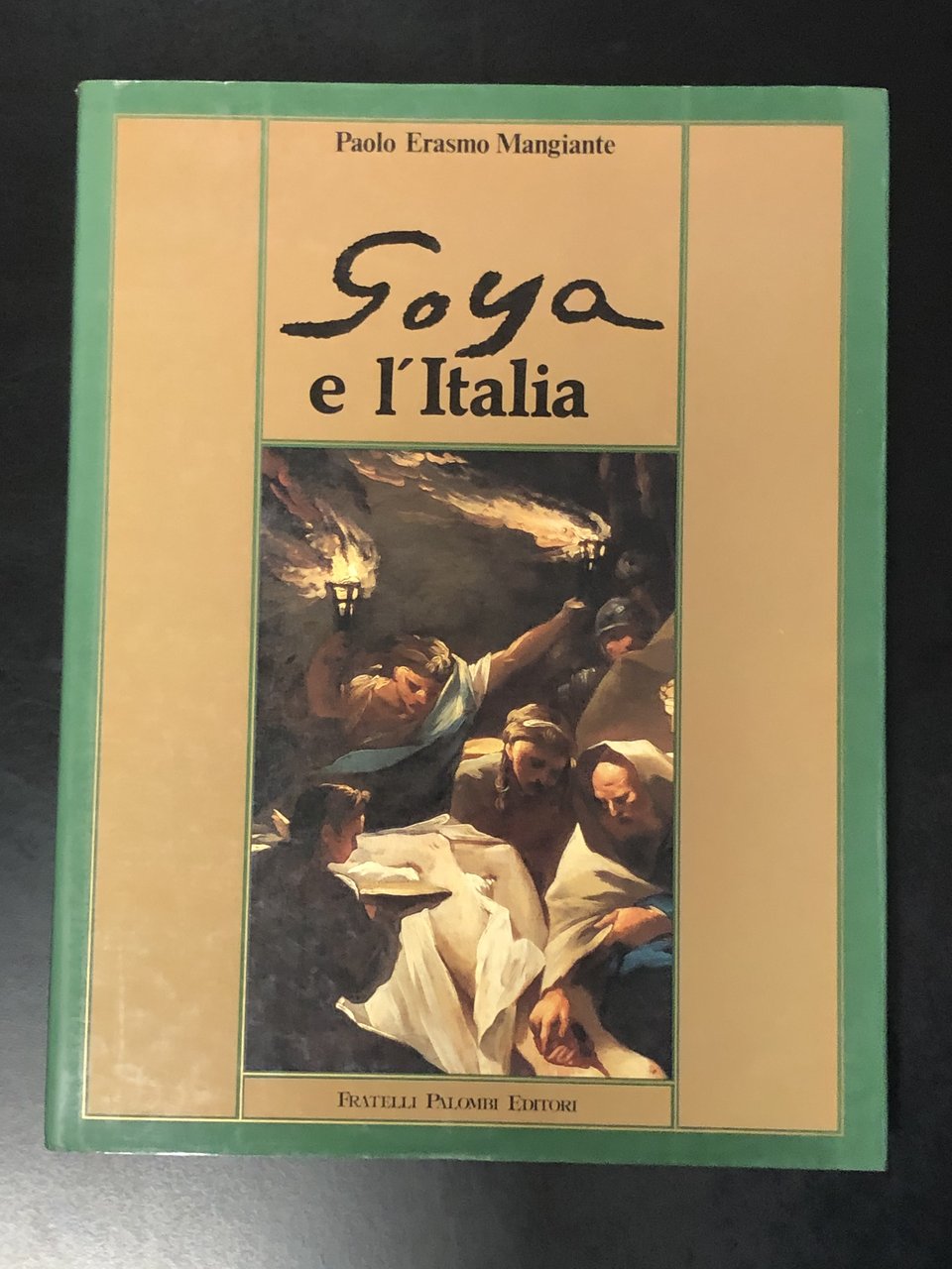 Mangiante Paolo Erasmo. Goya e l'Italia. Fratelli Palombi Editori 1992.