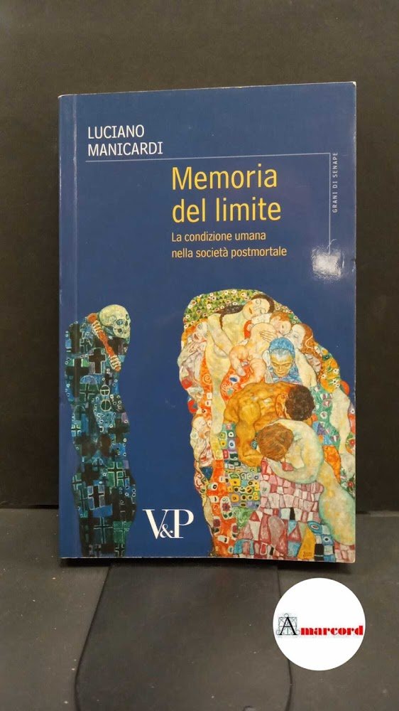 Manicardi, Luciano. Memoria del limite : la condizione umana nella …