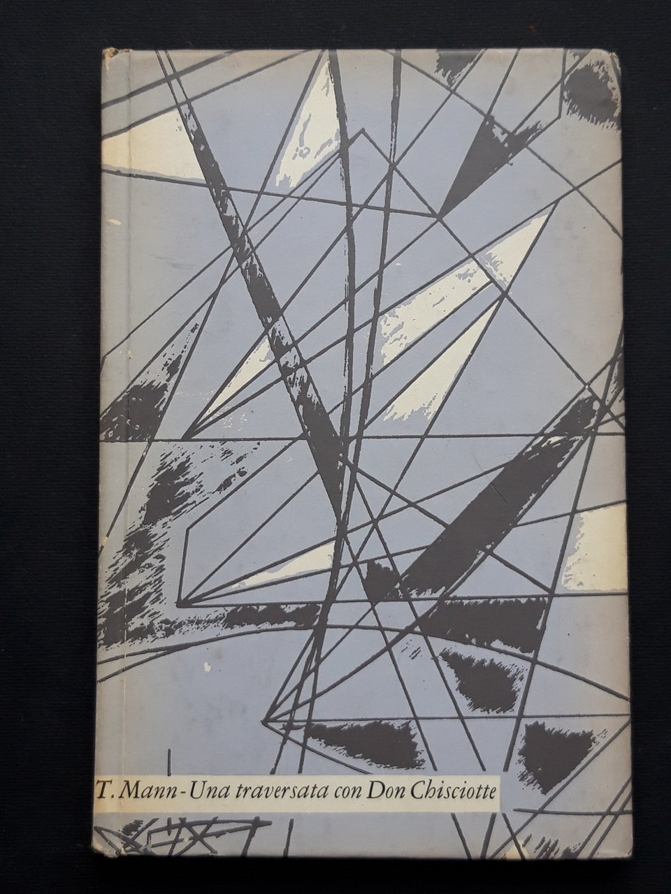 Mann Thomas. Una traversata con Don Chisciotte. Il Saggiatore. 1959-I