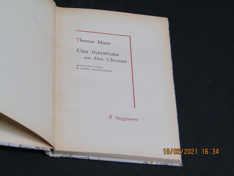 Mann Thomas. Una traversata con Don Chisciotte. Il Saggiatore. 1959-I