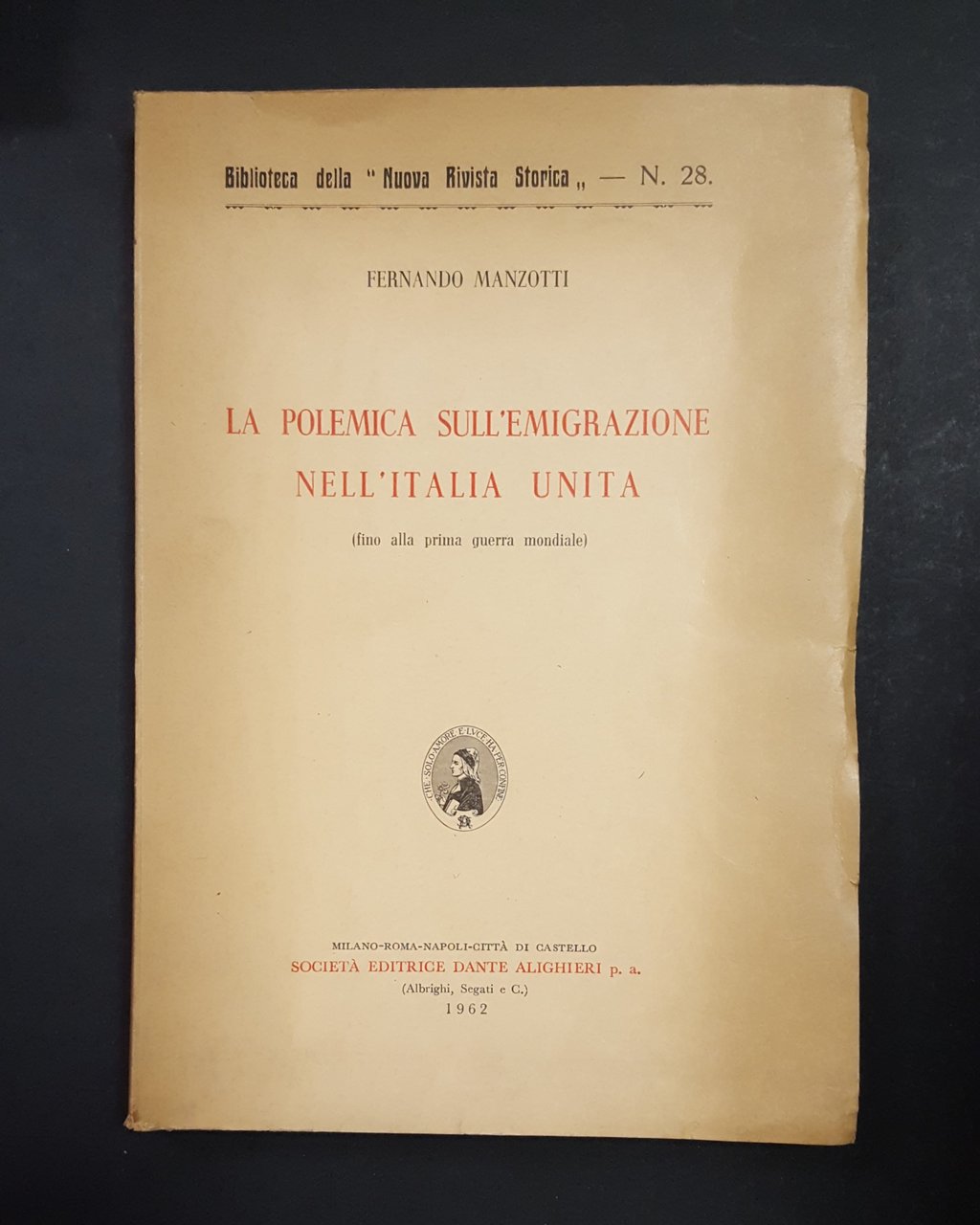 Manzotti Fernando. La polemica sull'emigrazione nell'Italia unita. Società Editrice Dante … | Immagine principale